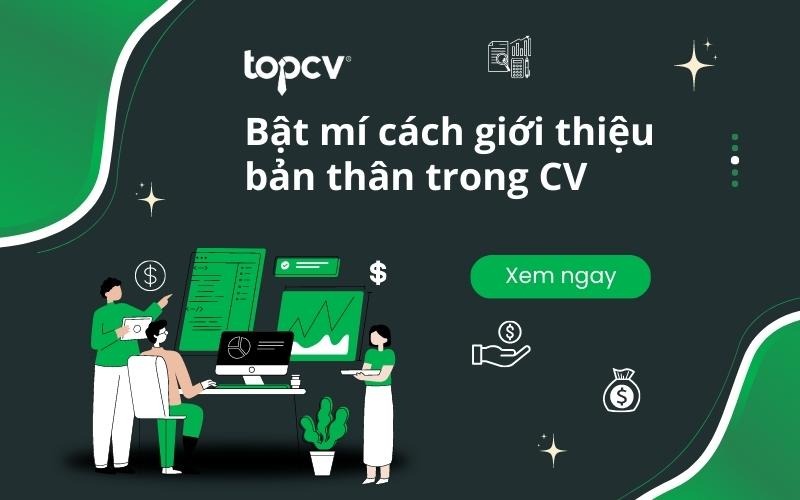 Giới thiệu bản thân trong CV ghi điểm với nhà tuyển dụng chỉ trong 5 giây